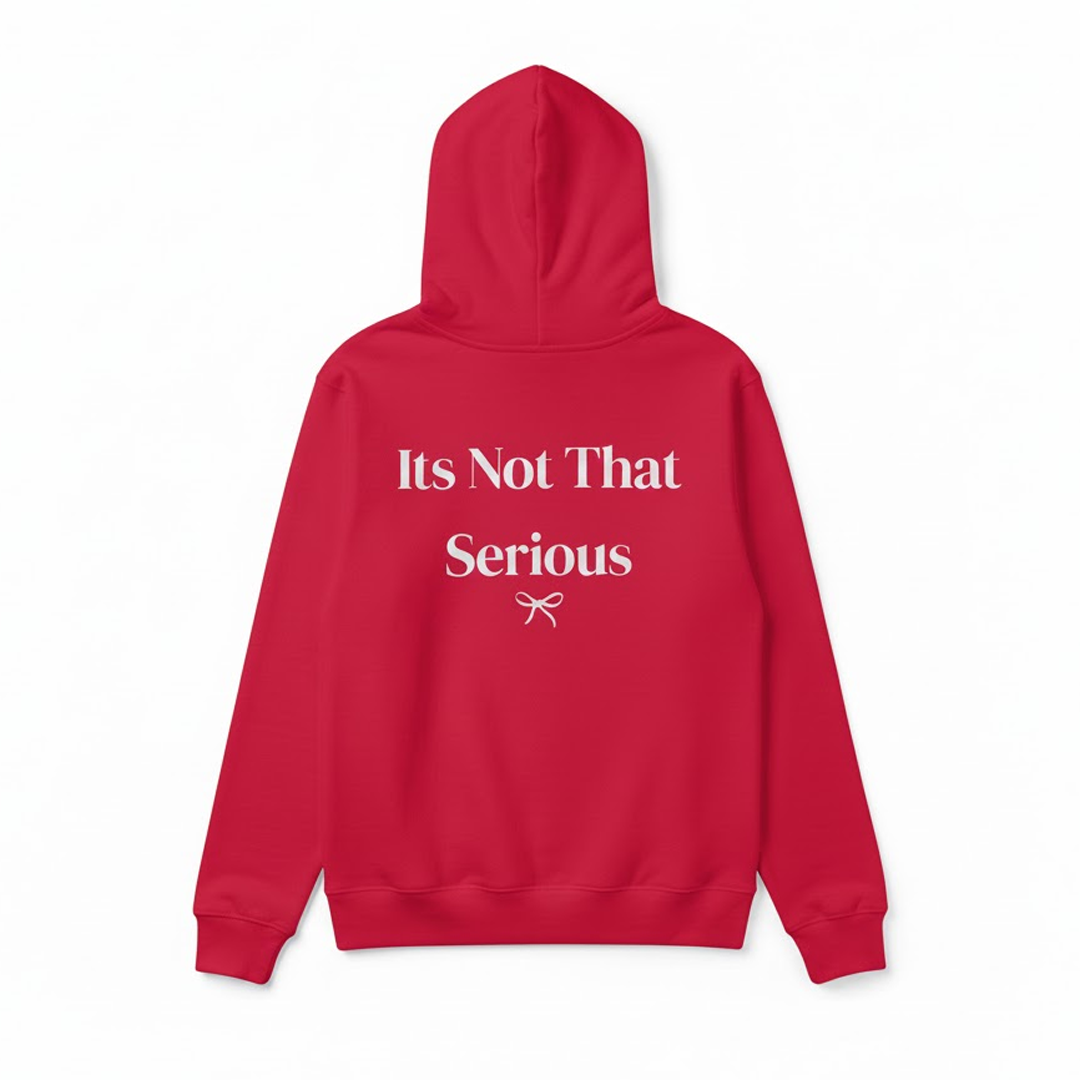 It’s Not That Serious