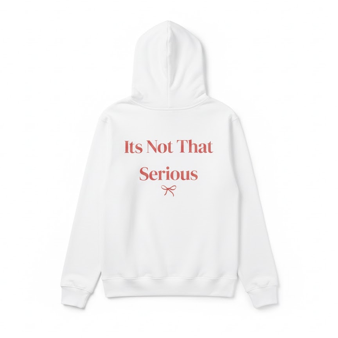 It’s Not That Serious